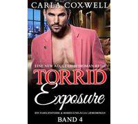 Torrid Exposure - Band 4: Ein Familienfehde & Romeo-und-Julia Liebesroman (Torrid Exposure New Adult Liebesroman-Reih)