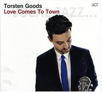 Torsten Goods - Love Come To Town