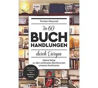 Torsten Woywod In 60 Buchhandlungen durch Europa: Meine Reise zu den (Tapa dura)