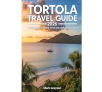Tortola Travel Guide 2026: A Simple Guide to Visiting Tortola with Confidence and Ease