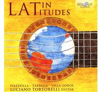 Luciano Tortorelli - LATIN LATITUDES: Latin-American Guitar Music