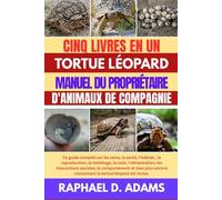 TORTUE LÉOPARD MANUEL DU PROPRIÉTAIRE D'ANIMAUX DE COMPAGNIE