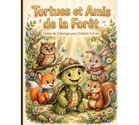 Tortues et Amis de la Forêt - Cahier de Coloriage pour Enfants 4-8 ans: 40+ pages de coloriage originales avec des tortues aventurières, des animaux de la forêt et des paysages féeriques