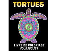 Tortues - Livre de coloriage: Pour Adultes avec Mandala Tortues, Dessins relaxant et anti-stress