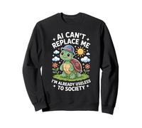 Tortuga Divertida Diciendo Que la IA no Puede reemplazarme inútil Mujeres Hombres Sudadera