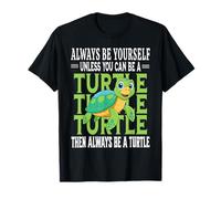 Tortuga Marina Siempre sé tú Mismo a Menos Que Puedas ser una Tortuga Camiseta