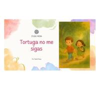 Tortuga no me sigas: Una historia tierna y divertida sobre la relación entre hermanos, la paciencia y el cariño que siempre los une