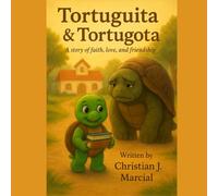 Tortuguita & Tortugota: A story of faith, love, and friendship