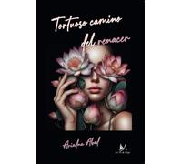 TORTUOSO CAMINO DEL RENACER