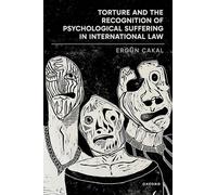 Torture and the Recognition of Psychological Suffering in International Law