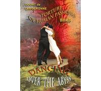 Torture of Human Passions Book 3 Dansing Over the Abyss