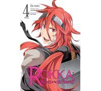 Toru, Kei - Rokka: Braves of the Six Flowers, Vol. 4 (manga) (ROKKA BRAVES OF SIX FLOWERS GN)