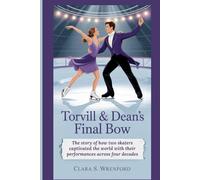 Torvill & Dean’s Final Bow: The story of how two skaters captivated the world with their performances across four decades