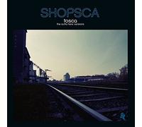 Tosca - Shopsca (The Outta Here Versions) [Vinilo]