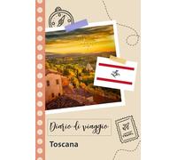Toscana Diario di viaggio: Un divertente pianificatore di viaggio per documentare il tuo viaggio in Italia per coppie, uomini e donne con suggerimenti e liste di controllo.