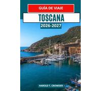 Toscana Guía de viaje 2026-2027: Descubre ciudades renacentistas, colinas onduladas cubiertas de viñedos, pueblos de montaña medievales, ciudades costeras y tradiciones culinarias.