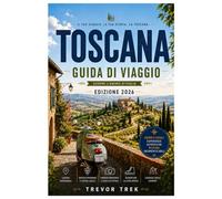 TOSCANA GUIDA DI VIAGGIO 2026