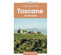 Toscane et Florence: Guide Coups de coeur