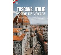 TOSCANE, ITALIE: Explorez le cœur de l'Italie : découvrez Florence, Sienne, les vignobles du Chianti et les villages perchés cachés avec des secrets et des itinéraires locaux