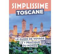 Toscane: Guide Simplissime