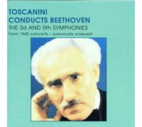 Toscanini,Arturo - Toscanini Conducts Beethoven - Symphonies Nr.3 & 5