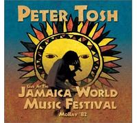 Tosh, Peter - Peter Tosh Live at the Jamaican Music Fest 1982