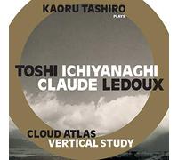 Toshi Ichiyanaghi / Claude Ledoux - Cloud Atlas + Vertical Study