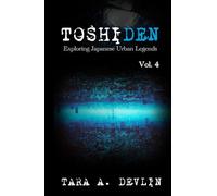 Toshiden: Exploring Japanese Urban Legends: Volume Four