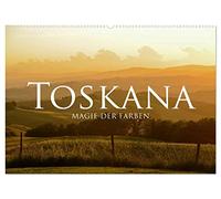 Toskana - Magie der Farben (Wandkalender 2026 DIN A2 quer), CALVENDO Monatskalender: Die Toskana ist eine bezaubernde Kulturlandschaft voller Farben und Magie.