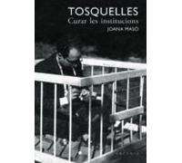 Tosquelles. Curar les institucions (SIN COLECCION)