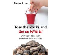 Toss the Rocks and Get on With It!