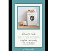 Toss the Toxins: Transform Your Laundry with Essential Oils