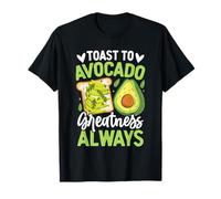 Tostada por la grandeza del aguacate siempre Camiseta