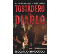Tostadero del Diablo: Un Thriller Culinario de Gildo Falcone: 5 (Inspector Chef Gildo Falcone, thriller gastronómico, crimen y misterio)