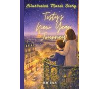Tosty's New Year Journey: Illustrated moral stories for kids and young adults