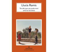 Tot allò que una tarda morí amb les bicicletes | Llucia Ramis