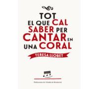 Tot El Que Cal Saber Per Cantar En Una Coral