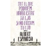 Tot el que podríem haver estat tu i jo si no fóssim tu i jo