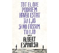 Tot El Que Podriem Haver Estat Tu I Jo Si No Fossim Tu I Jo