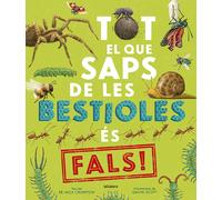 Tot el que saps de les bestioles és fals!