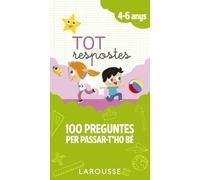 Tot respostes.100 preguntes per passar-t'ho bé (LAROUSSE - Infantil / Juvenil - Catalán - A partir de 5/6 años)