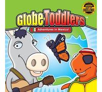Tot Talk Inc. - Globe-Toddlers Adventures in Mexico by Tot Talk Inc.