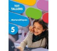 tot tallers. matemàtiques 5è primària