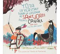 Tota La Veritat Sobre La Llegenda De Sant Jordi, Segons El Cavall: 16 (Contes clàssics)