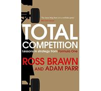 Total Competition: Lessons in Strategy from Formula One