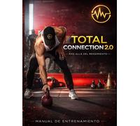 TOTAL CONNECTION 2.0 Más allá del rendimiento: Manual Técnico de Fisiología, Biomecánica y Entrenamiento HIIT. Descripción del Producto