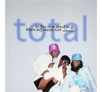 Total - Do You Think About Us / When Boy Meets Girl (Remixes) - Arista