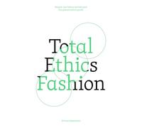 Total Ethics Fashion: People, our fellow animals and the planet before profit