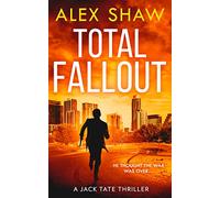 TOTAL FALLOUT: An explosive, breathtaking, action adventure SAS military thriller you need to read: Book 2 (A Jack Tate SAS Thriller)