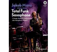 Schott – Total Funk Saxophone – 6 temas funk para saxofón alto (nivel intermedio, 1-2 saxos)